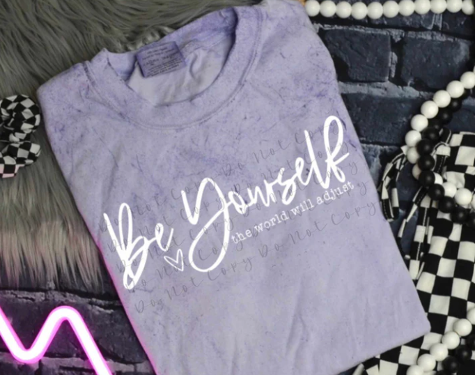 Be yourself the world will adjust