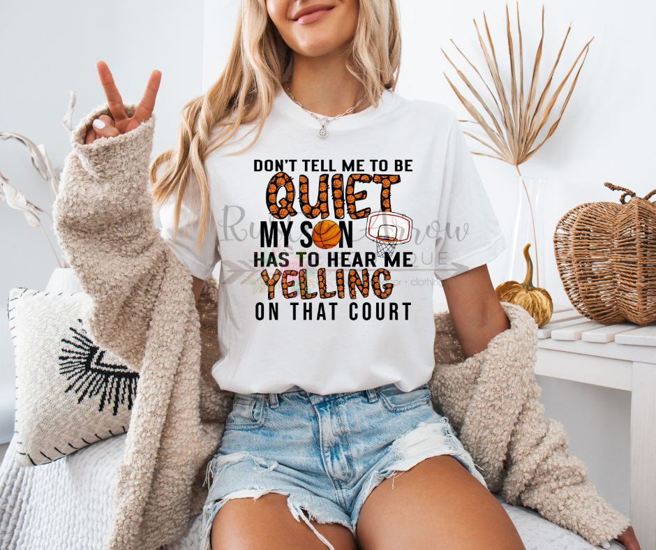 Don't Tell Me to be Quiet my Son has to Hear Me on the Court