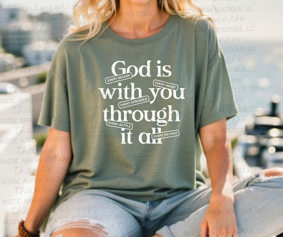 God is with you through it All
