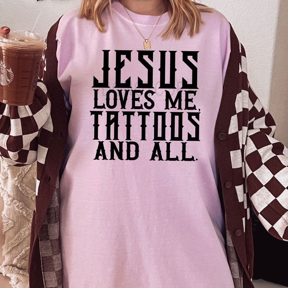 Jesus Loves Me Tattoos And All