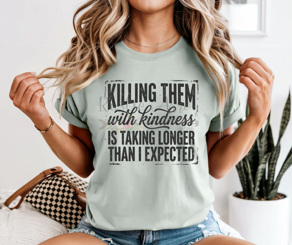 Killing Them with Kindness is Taking Longer than I Expected