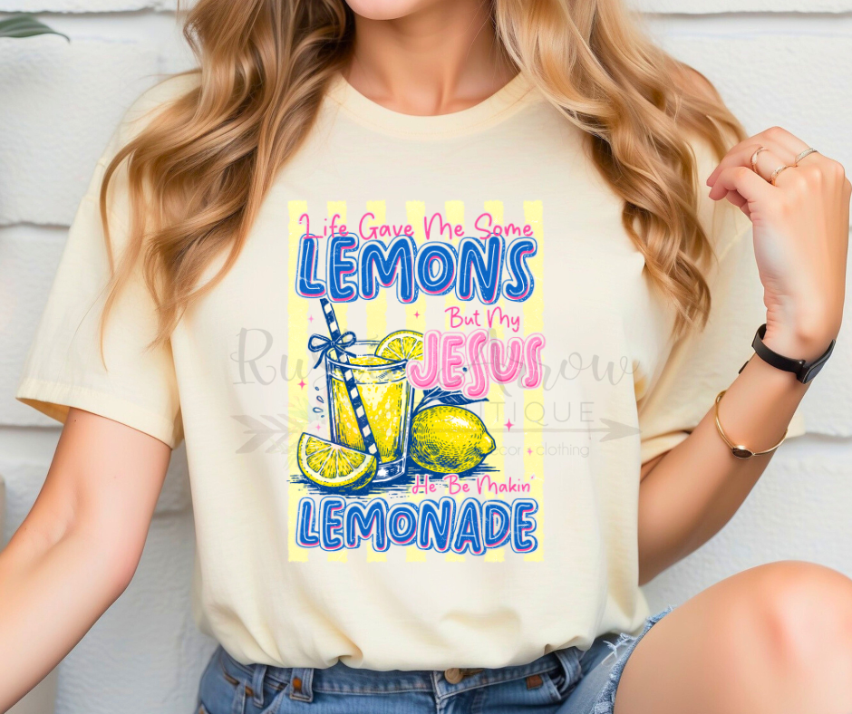 Life Gave Me Lemons but my Jesus he be Makin Lemonade