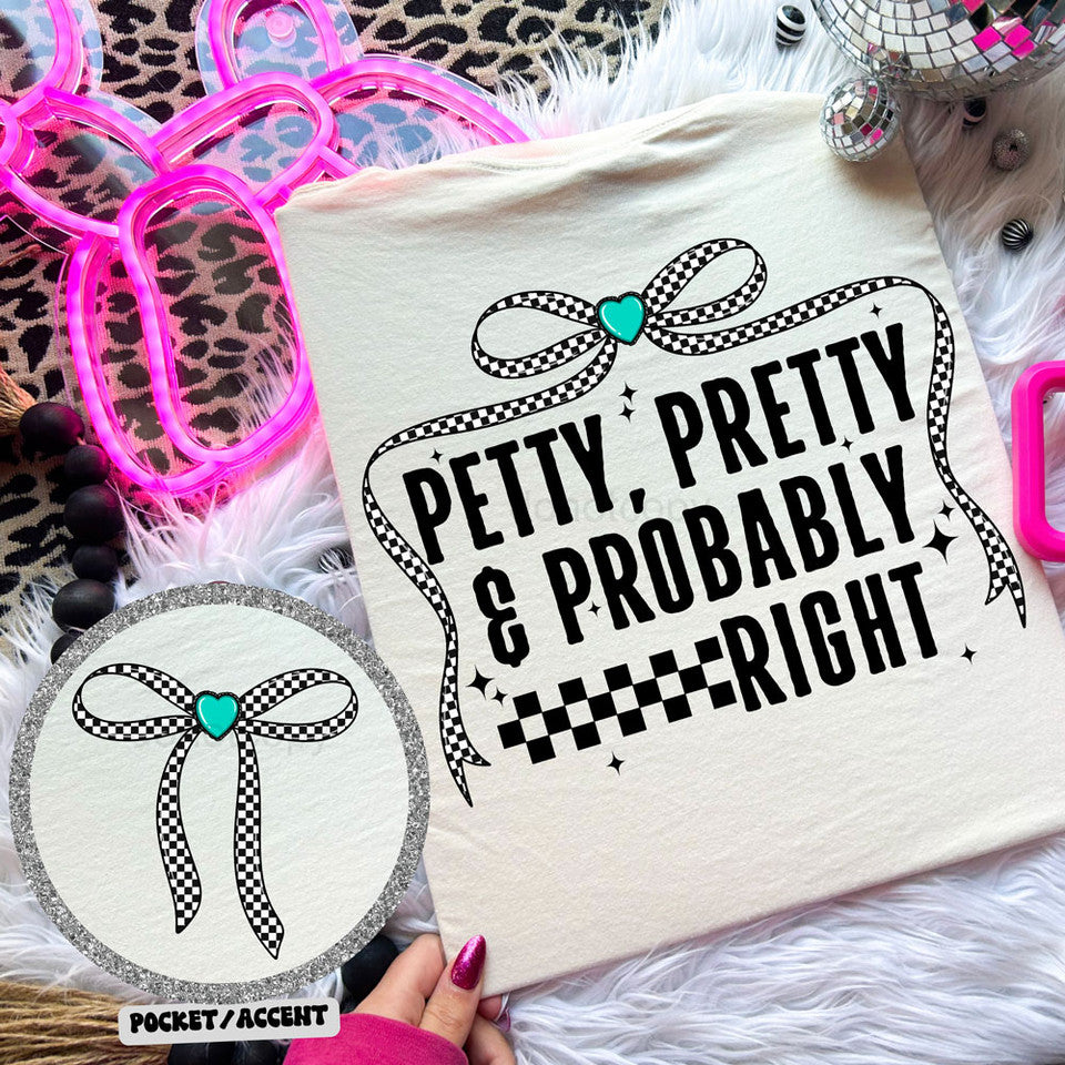 Petty, Pretty & Probably Right