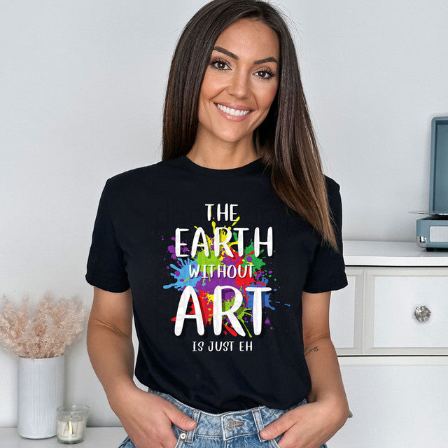 The Earth Without Art Is Just Eh Paint Splatter