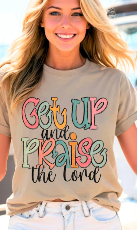 Get Up and Praise the Lord