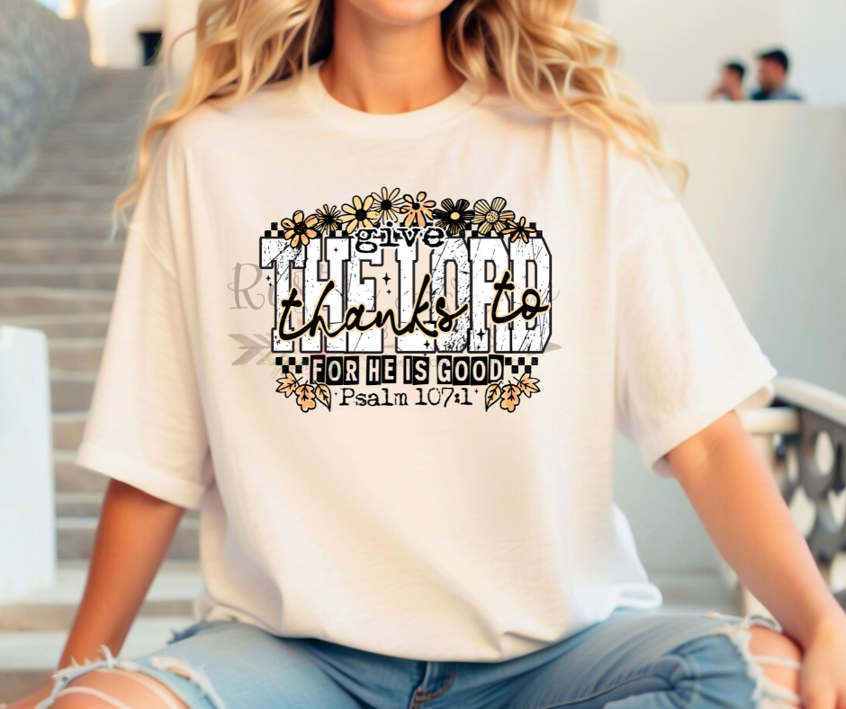 Give Thanks to the Lord for He is Good