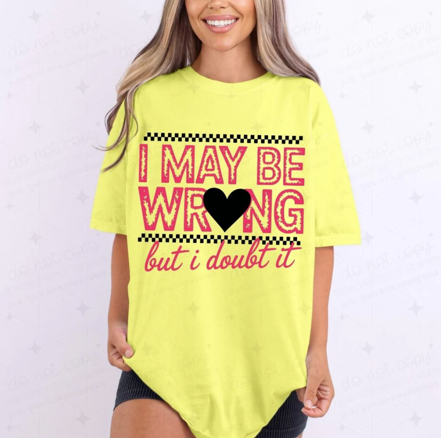 I May Be Wrong But I Doubt It