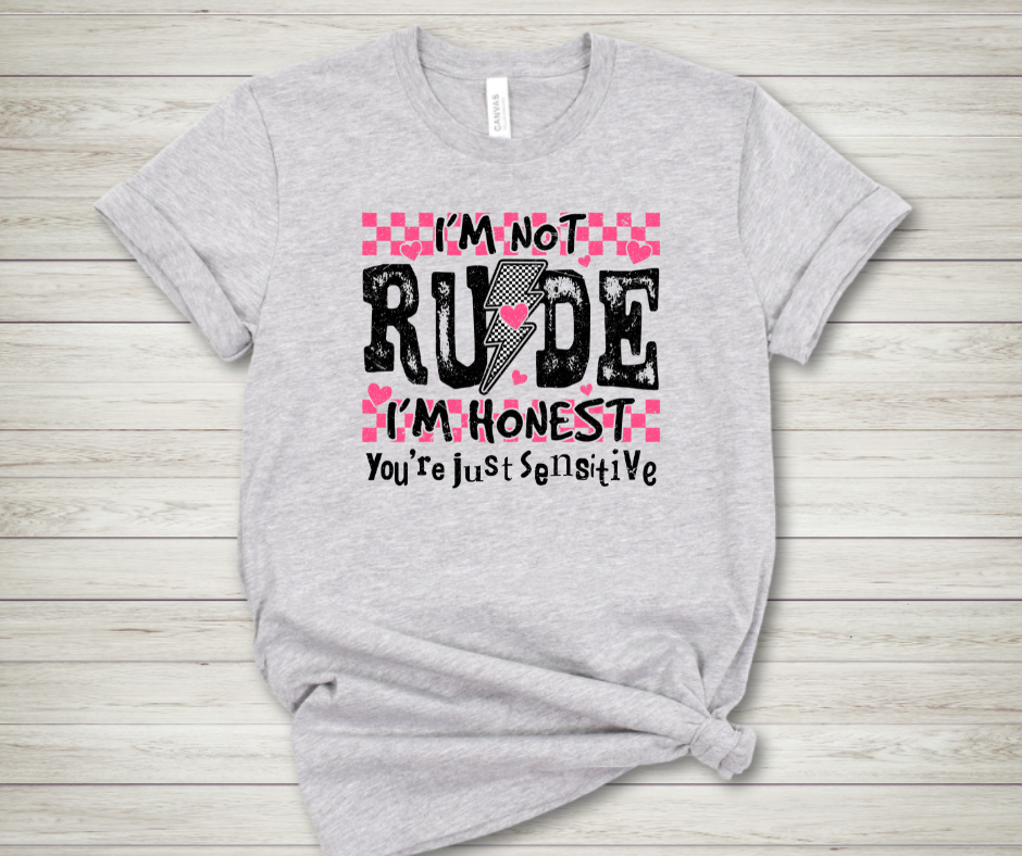 I'm not Rude I'm Honest