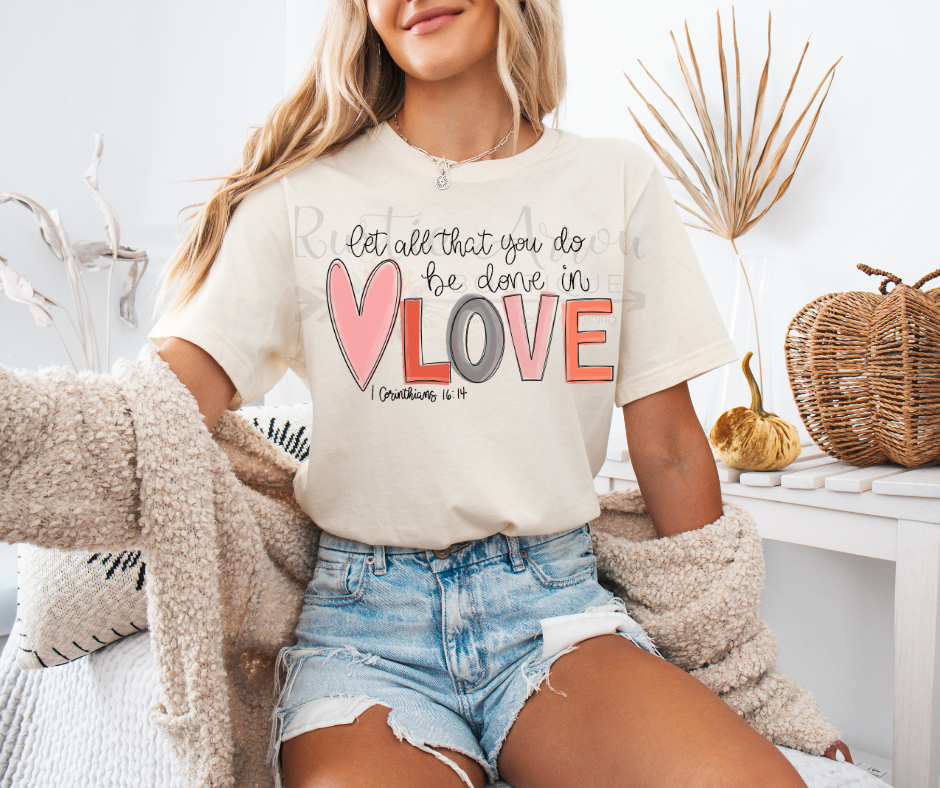 Let All You Do Be Done In Love