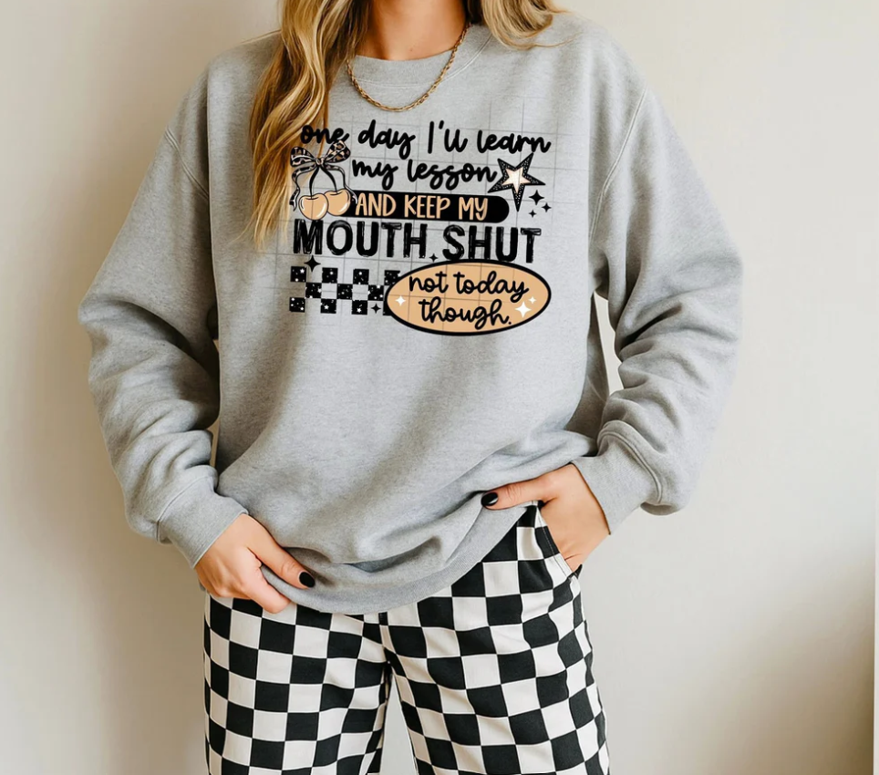 One Day I’ll Keep My Mouth Shut