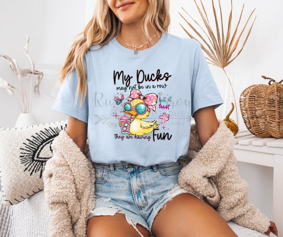 My Ducks May Not Be In A Row But At Least They Are Having Fun