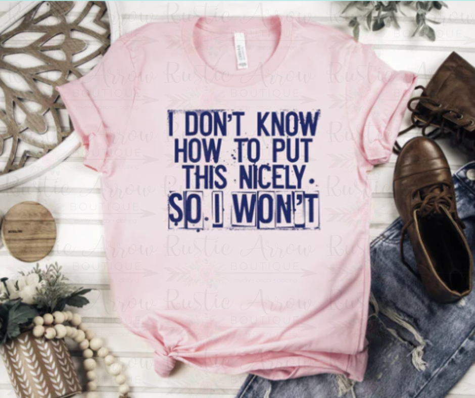 I Don't Know How to Put this Nicely so I Won't