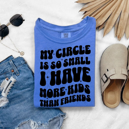 My Circle Is So Small I Have More Kids Than Friends