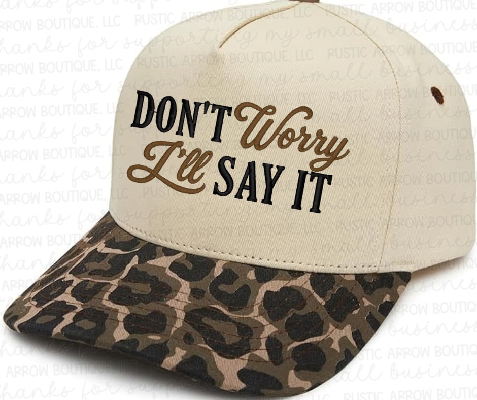 Don't Worry I'll Say It Embroidered Hat