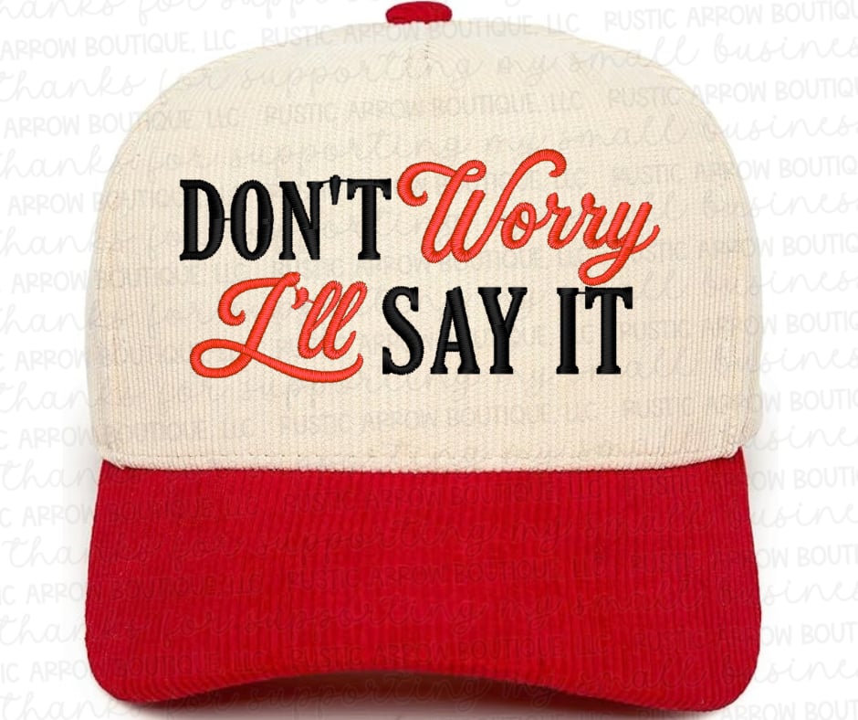 Don't Worry I'll Say It Embroidered Hat