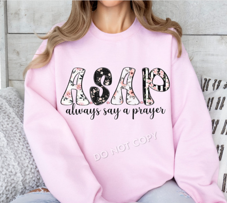 A.S.A.P Always Say A Prayer