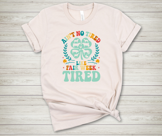 Ain't No Tired Like Fair Week Tired