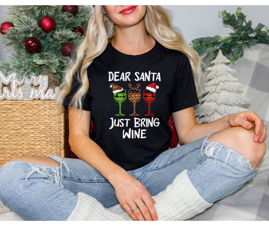 Dear Santa Just Bring Wine