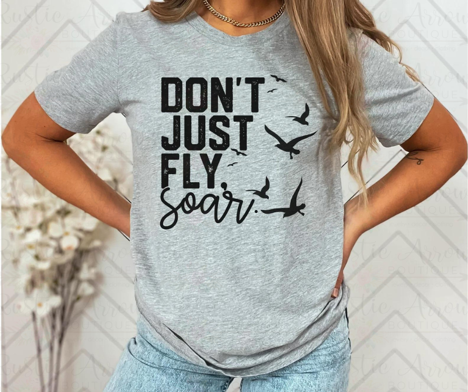 Don't Just Fly Soar