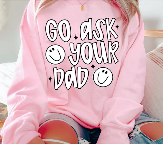 Go ask your dad