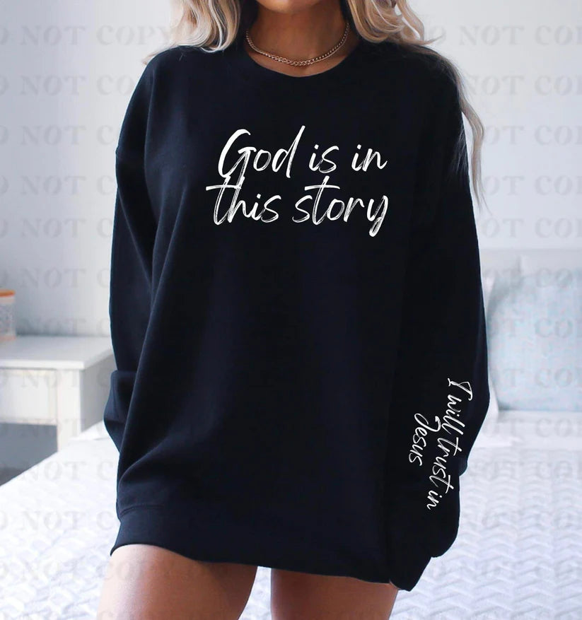 God is in this story - Script  Sweatshirt