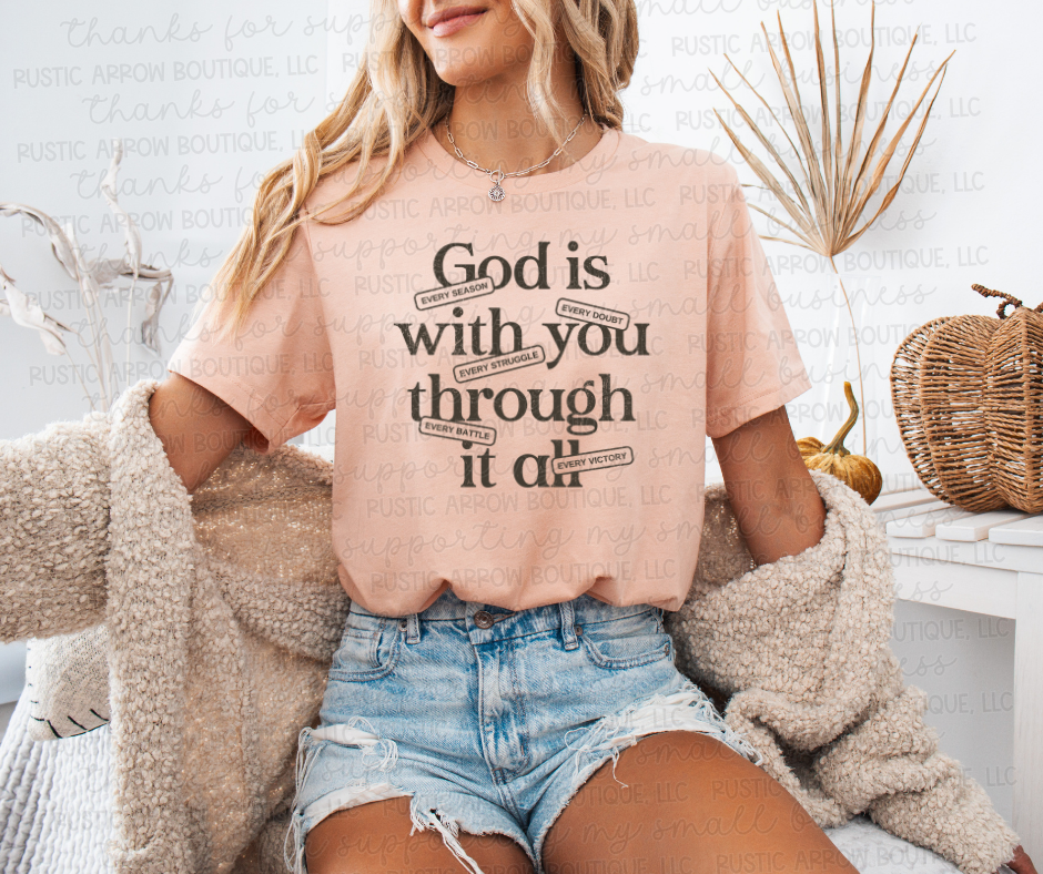God is with you through it All