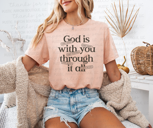 God is with you through it All