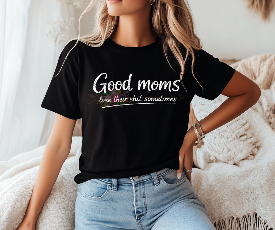 Good Moms Lose Their Shit Sometimes