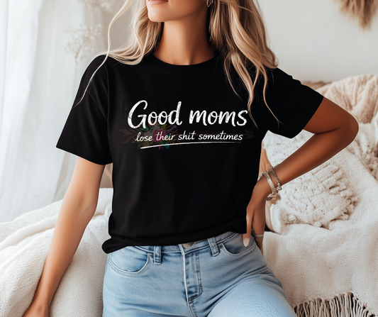 Good Moms Lose Their Shit Sometimes