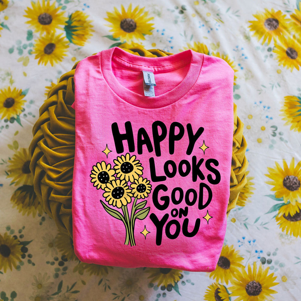 Happy Looks Good On You Sunflowers