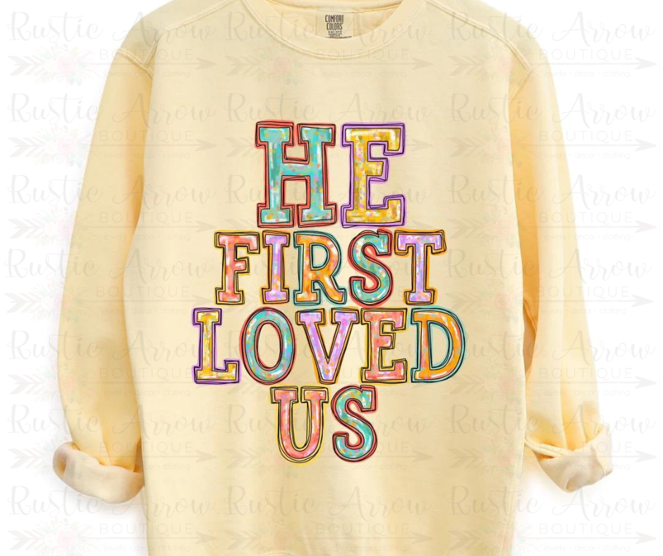 He First Loved Us-Short Sleeve