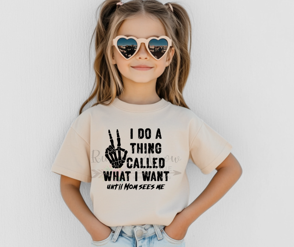 I Do a Thing Called What I Want Until my Mom Sees