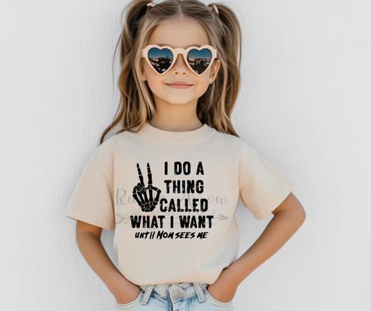 I Do a Thing Called What I Want Until my Mom Sees