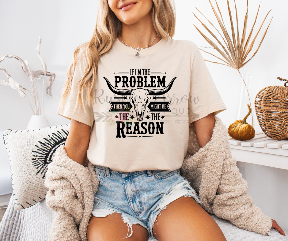 If I'm the Problem then You Might Be the Reason