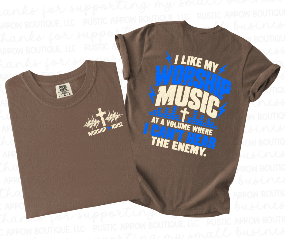 I Like my Worship Music at a Volume I Can't Hear the Enemy