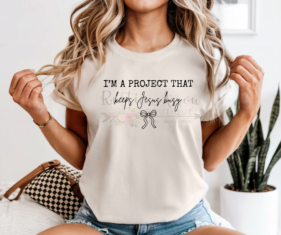 I'm a Project that Keeps Jesus Busy