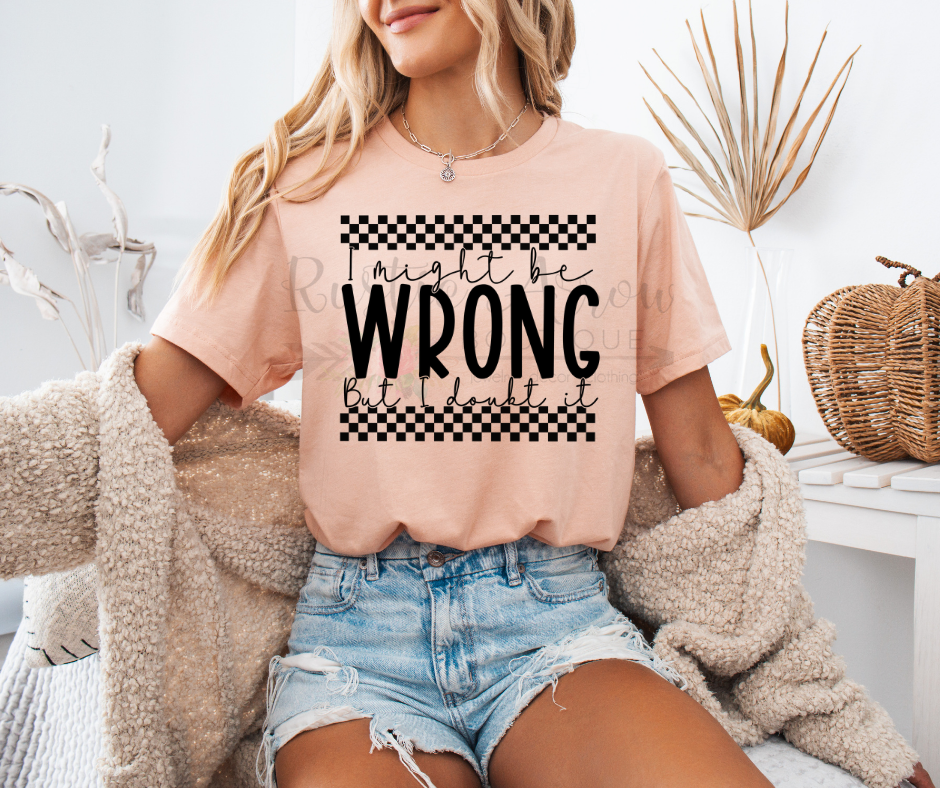 I Might be Wrong but I Doubt it Checkered