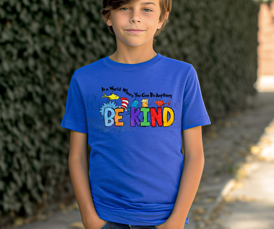 In a World Were You Can be Anything Be Kind