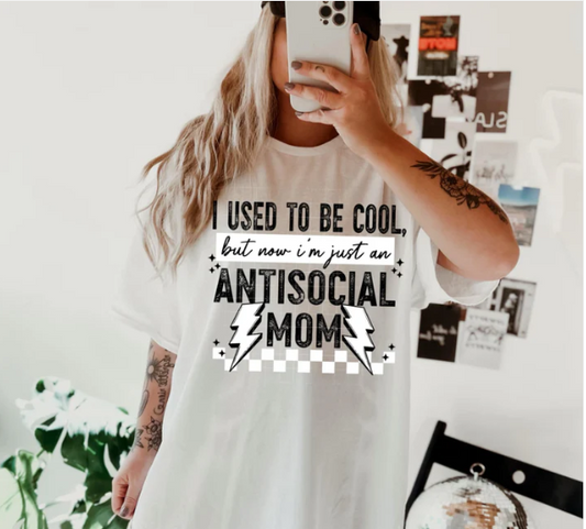 I used to be cool but now I’m just an antisocial mom