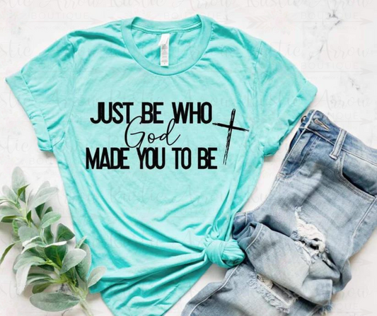 Just be who God made you to be