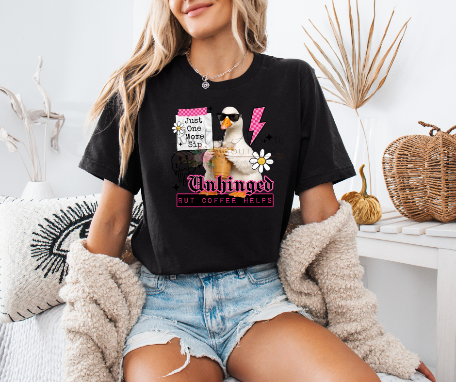Just One More Sip Unhinged but Coffee Helps