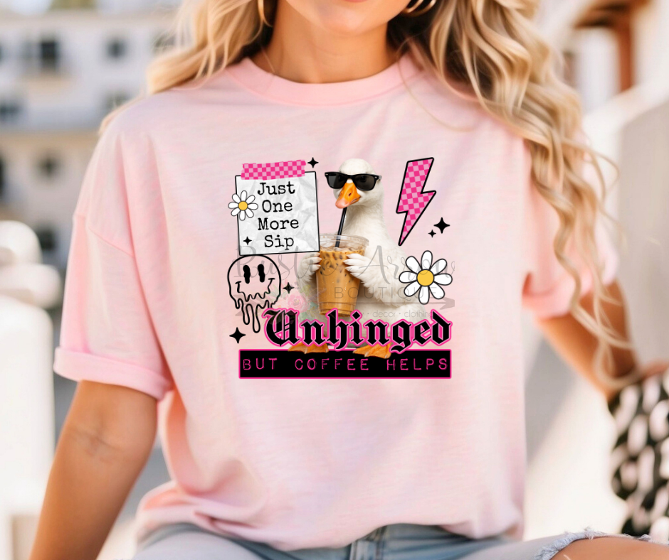 Just One More Sip Unhinged but Coffee Helps