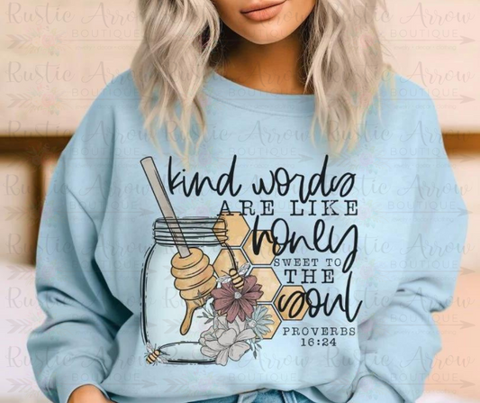 Kind Words are like Honey-Long Sleeve