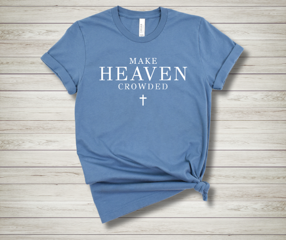 Make Heaven Crowded