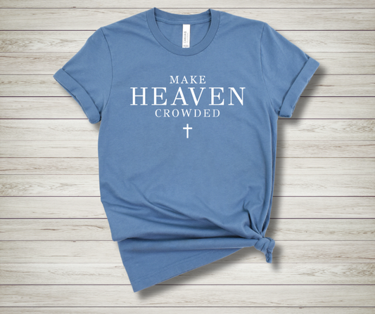 Make Heaven Crowded