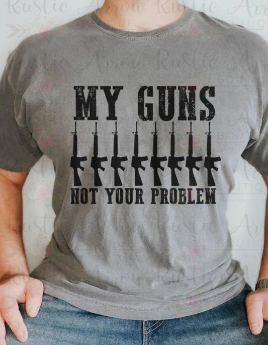 My Guns Not Your Problem