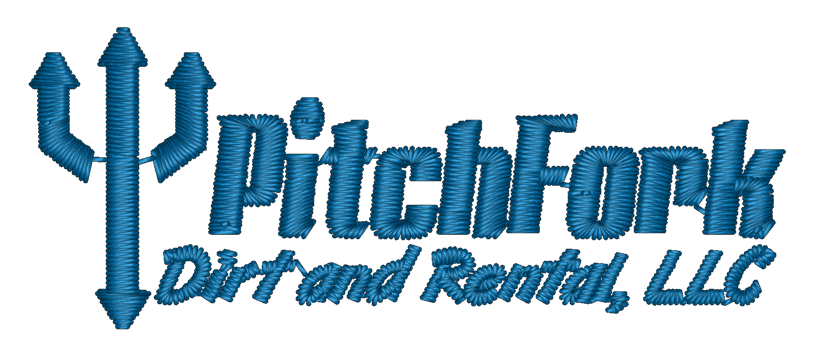 Pitchfork Dirt and Rental, LLC embroidered up to 6000 stitches