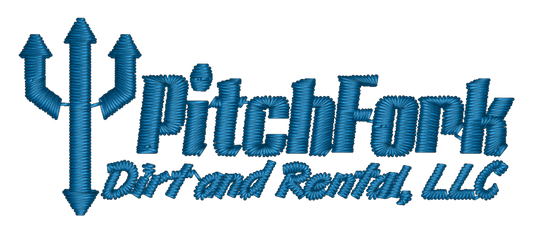 Pitchfork Dirt and Rental, LLC embroidered up to 6000 stitches