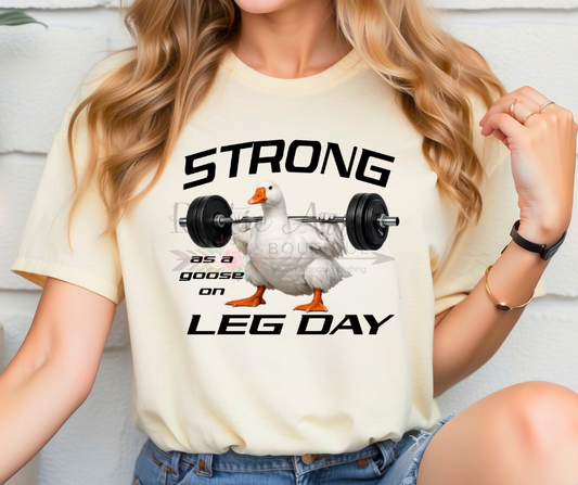 Strong as a Goose on Leg Day