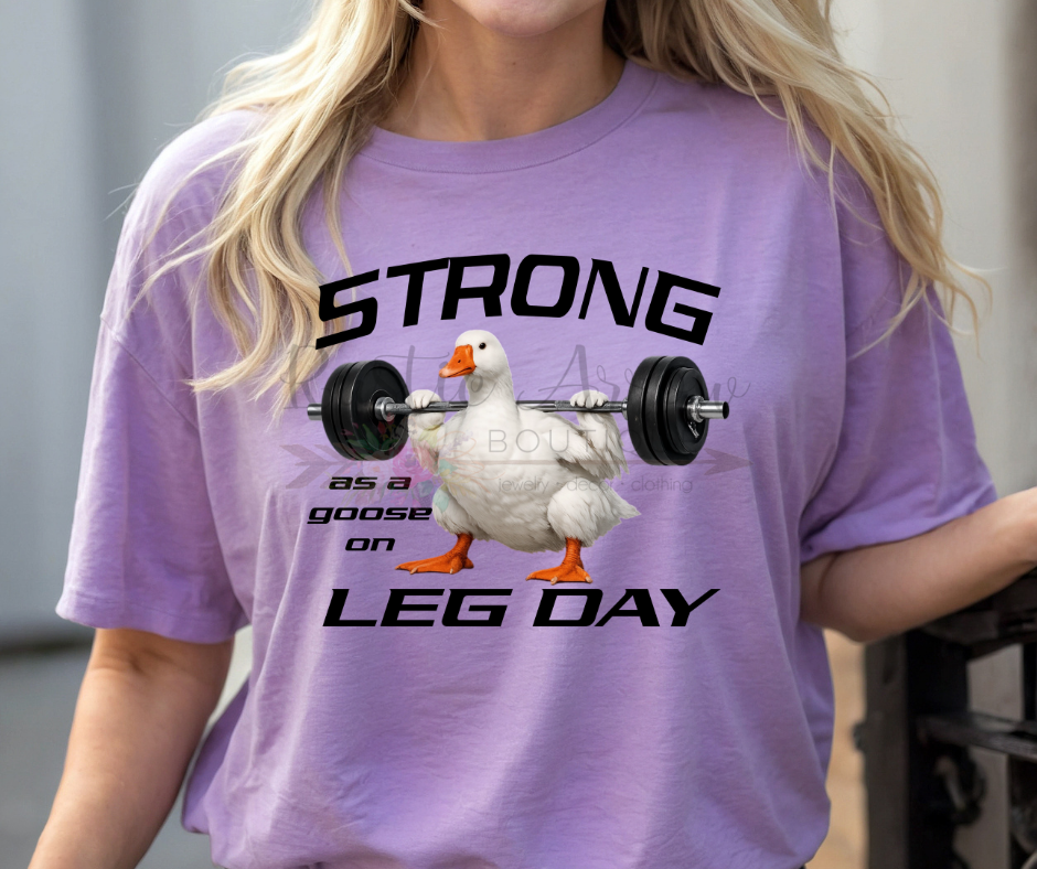 Strong as a Goose on Leg Day